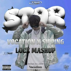 VOCATION X SIPPING - LOCZ MASHUP