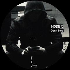 MODE X - Don't Stop [ITU1433]