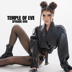 Temple of Eve Radio 006