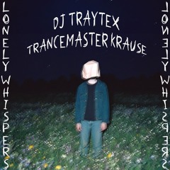 DJ Traytex & Trancemaster Krause - Lonely Whispers