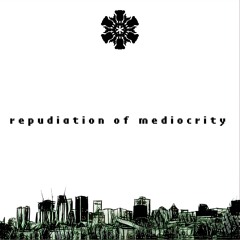 Repudiation of Mediocrity