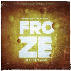 Lenny Cris x El Puto Do x Piter Jow - FROZE