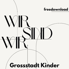 Wir Sind Wir ( Freedownload)