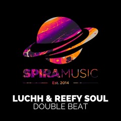 LUCHH & Reefy Soul - Double Beat [Free Download]