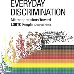 Epub✔ Dismantling Everyday Discrimination: Microaggressions Toward LGBTQ People
