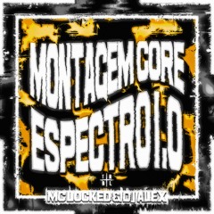 MC LOCKED & DJ ALEX - Montagem Core Espectro 1.0 (Slowed)