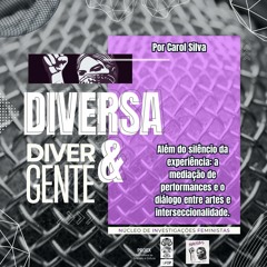 Mediação de performance: arte e interseccionalidade  - Diversa&DiverGENTE podcast 2023# Ep.3