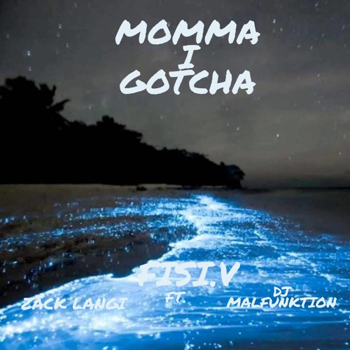 Stream Momma I Gotcha Feat Zack Langi Dj Malfunktion By Fisi V 5two1trey Listen Online For Free On Soundcloud