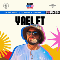 Yael FT Live @ Dance With Me Festival Feria Nacional de San Marcos 2024
