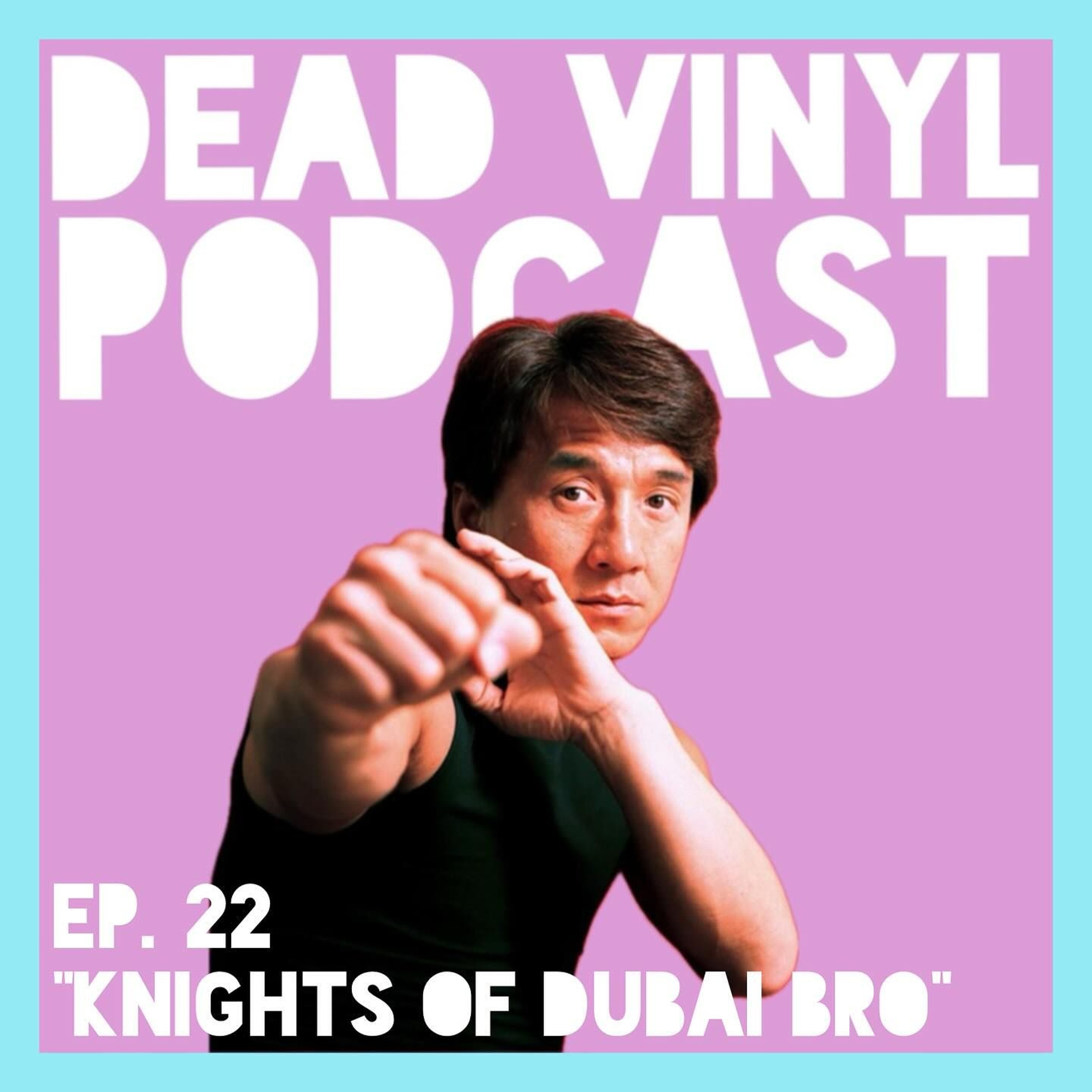 Ep. 22: Knights of Dubai Bro episode artwork
