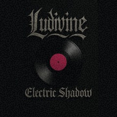 Ludivine - Electric Shadow