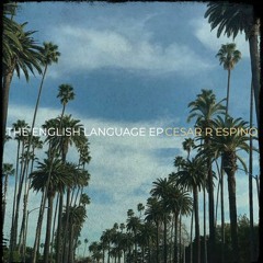 The English Language EP by Cesar R Espino