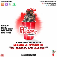 PreGame - S4|Episode 31: "Ri Back. We Back!"