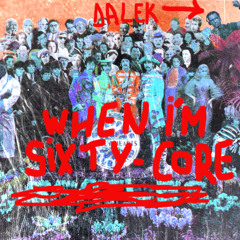 Dalek - When I'm Sixty-CORE (FREE DOWNLOAD)