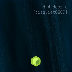 dd deep c (disquiet0507)