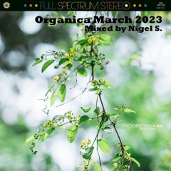Organica March 2023 - Mixed by Nigel S.