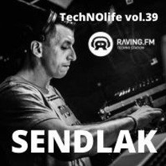 TechNOlife vol.39 special guest Sendlak