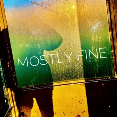Mostly Fine