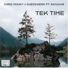 Chris Munky & Guesswerk ft. Rayjah45 Tek Time