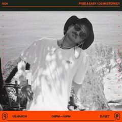 Free & Easy - Dj Masterkey | NOH - Mar 05   2023