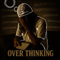 Overthinking