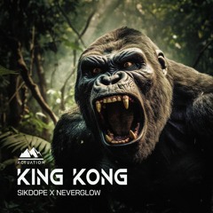 Sikdope, NEVERGLOW - King Kong