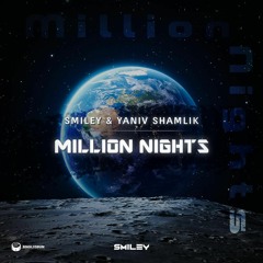 Smiley & Yaniv Shamlik - Million Nights (Original Mix)