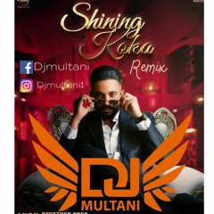 DJ MULTANI - SHINING KOKA REMIX - DILPREET DHILLON - MEHAR VAANI