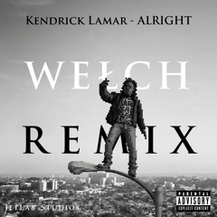 Kendrick Lamar - Alright [WEŁCH Remix]