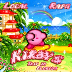 Localhotboy x Raphdidit - Kirby's Trip To Florida