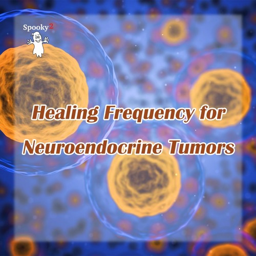 Healing Frequency for Neuroendocrine Tumors - Spooky2 Rife Frequencies
