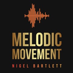 Melodic Movement 199 (Organic Melodic House) - 23-12-2021