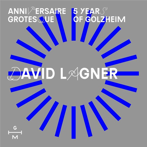 Listen To David Lagner For Anniversaire Grotesque 5 Years Of Golzheim By Golzheim In 5 Years Of Golzheim Anniversaire Grotesque Playlist Online For Free On Soundcloud