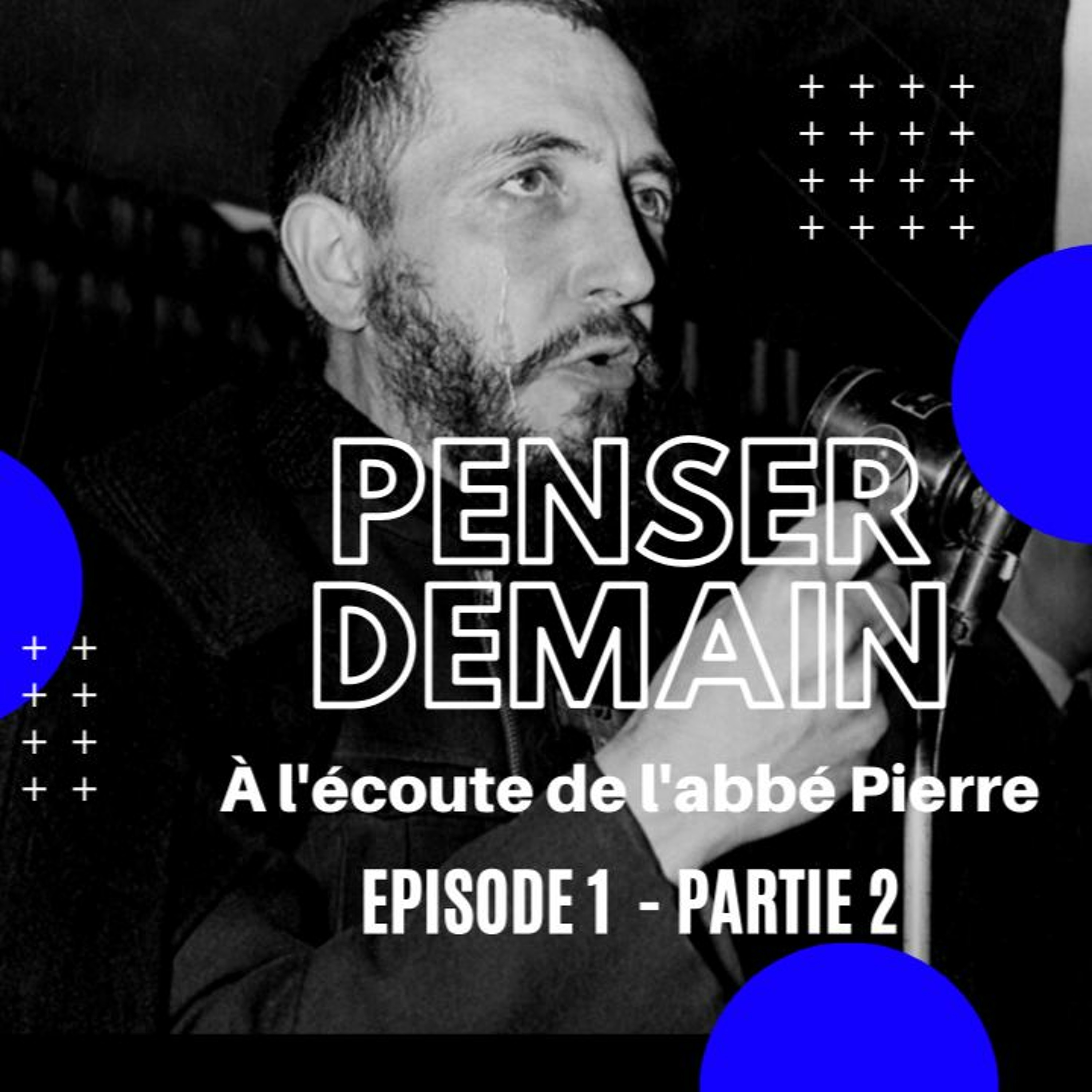 Penser demain, à l\'écoute de l\'abbé Pierre