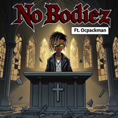 No Bodiez