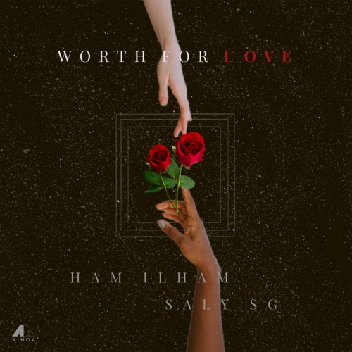 Worth For Love (Ft. Saly SG)