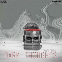 01.Vandermou - Dark Thoughts (Original Mix)