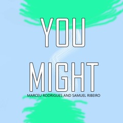 You Might