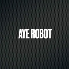 Aye Robot