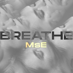 MsE - Breathe (Original Mix)