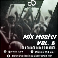Dr Dominic Presents - MixMaster Vol. 6 (Old School Dub x Dancehall)