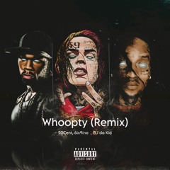 Whoopty (remix) 6ix9ine, 50 Cent, OJ da Kid