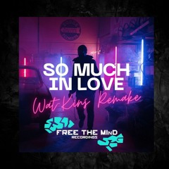D.O.D - So Much In Love (Wat - Kins Remake) FREE DOWNLOAD