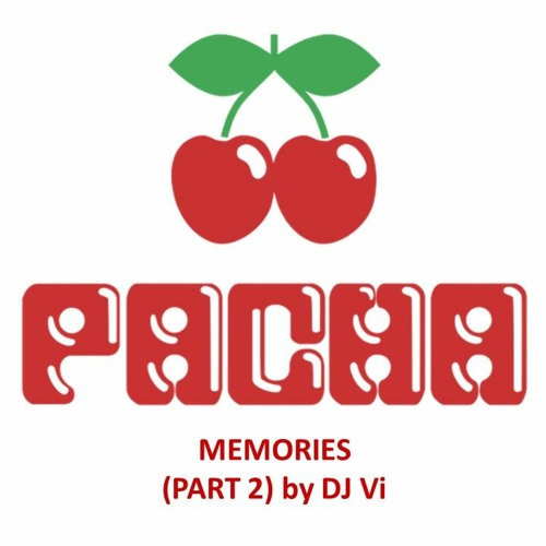 Pacha Memories (Part 2) by DJ Vi