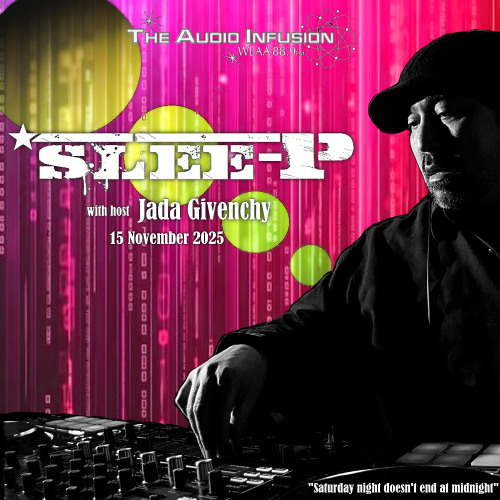 The Audio Infusion on 88.9 WEAA w/ Slee-P and host Jada Givenchy 2025 -11-15
