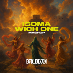 Isoma RBØR x Wich One Drake (EPILOGTIK Mashup)