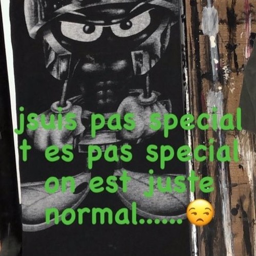 jsuis pas special t es pas special
