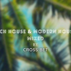 Tech House & Modern House Mixed By Cross Bet