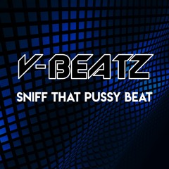 Sniff that Pussy Beat (Bootleg)