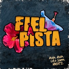 Mola Mola, Léo Soma, & NBEATZ - Fiel à Pista